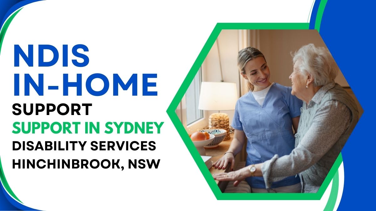 NDIS In-Home Support in Sydney: Disability Services Hinchinbrook, NSW